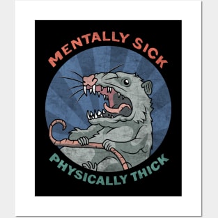 Possum - Mentally Sick Physically Thick Posters and Art